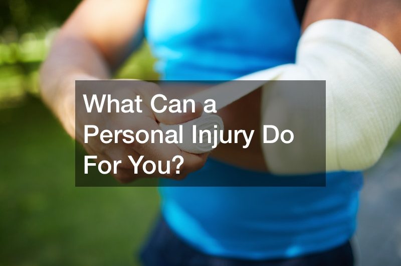 What Can a Personal Injury Do For You?