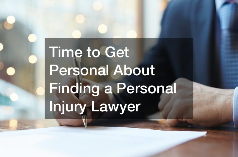 Time to Get Personal About Finding a Personal Injury Lawyer