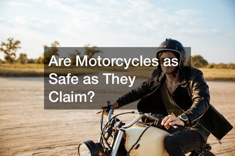 Are Motorcycles as Safe as They Claim?