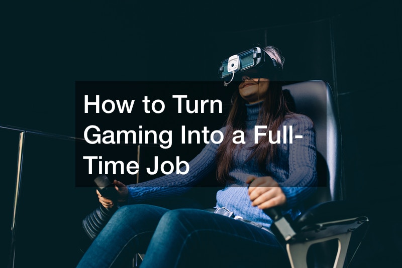 How to Turn Gaming Into a Full-Time Job