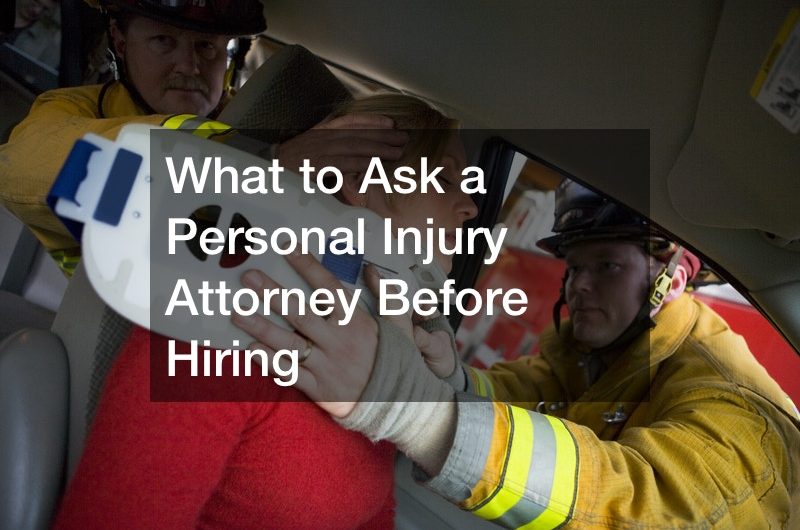 What to Ask a Personal Injury Attorney Before Hiring