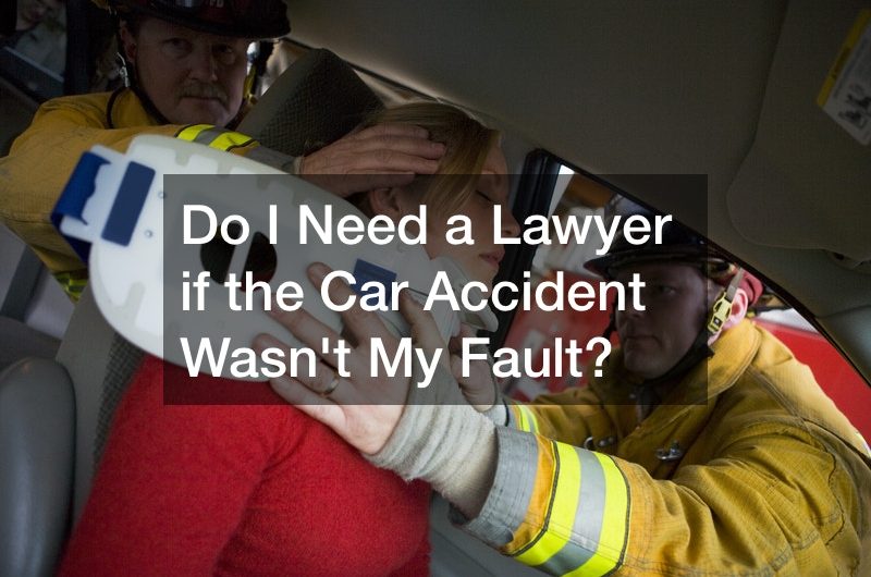 Do I Need a Lawyer if the Car Accident Wasnt My Fault?
