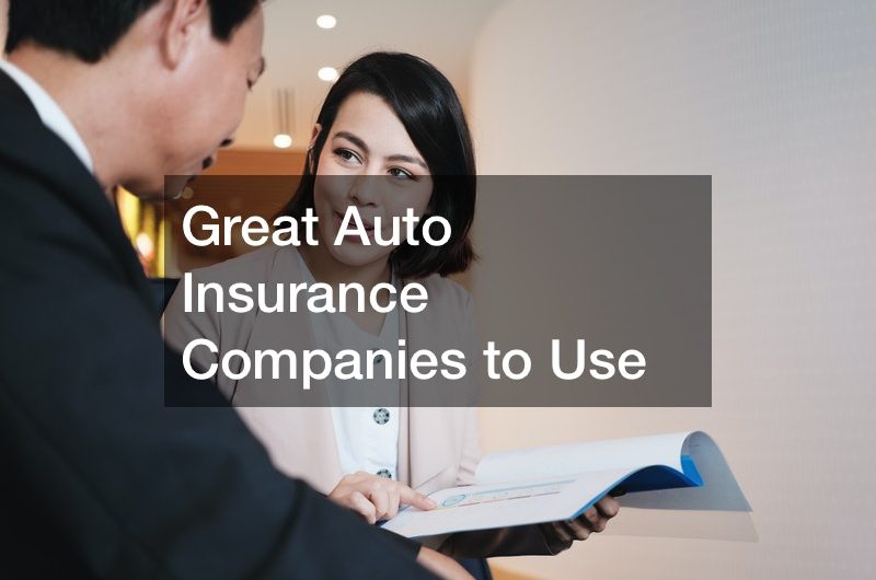 Great Auto Insurance Companies to Use