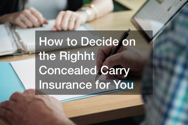 How to Decide on the Righht Concealed Carry Insurance for You