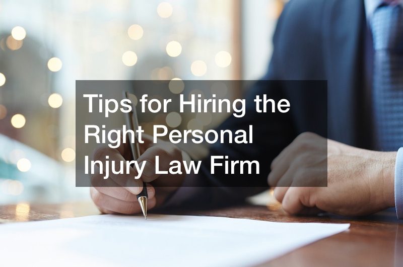 Tips for Hiring the Right Personal Injury Law Firm