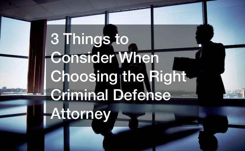 3 Things to Consider When Choosing the Right Criminal Defense Attorney