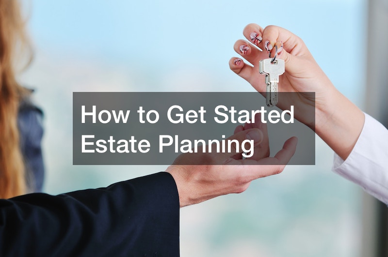 How to Get Started Estate Planning