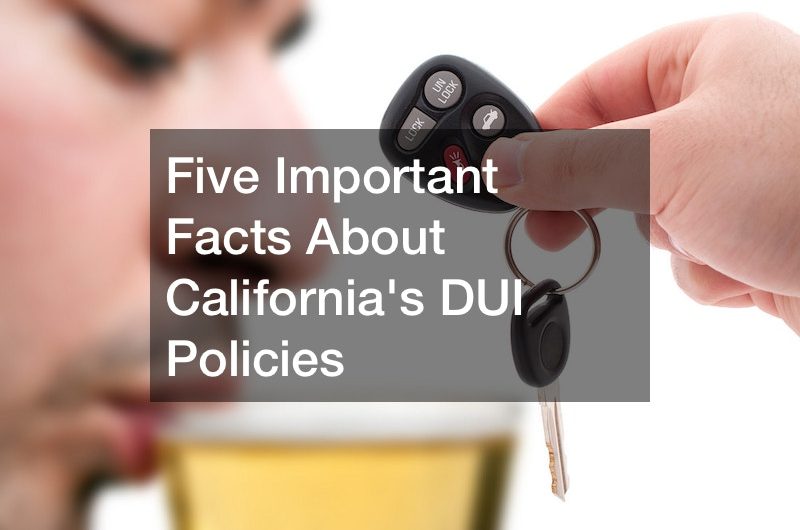 Five Important Facts About California’s DUI Policies