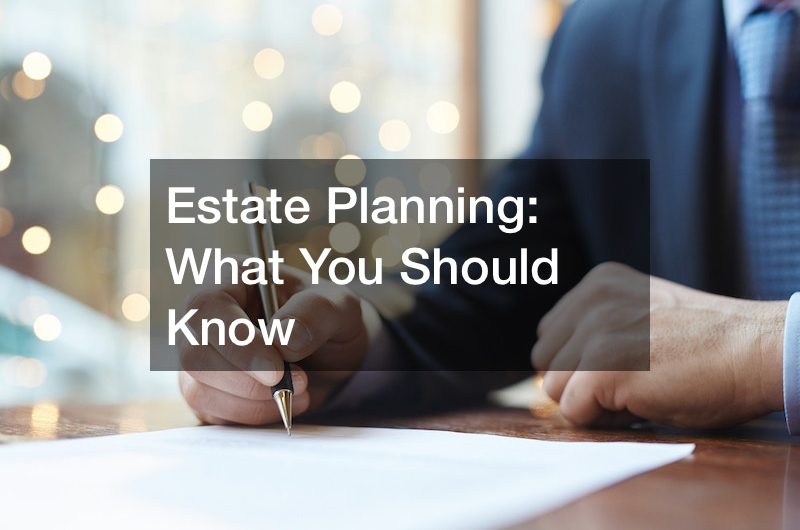 Estate PlanningWhat You Should Know
