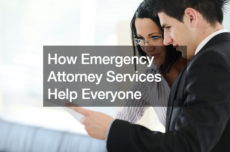 How Emergency Attorney Services Help Everyone