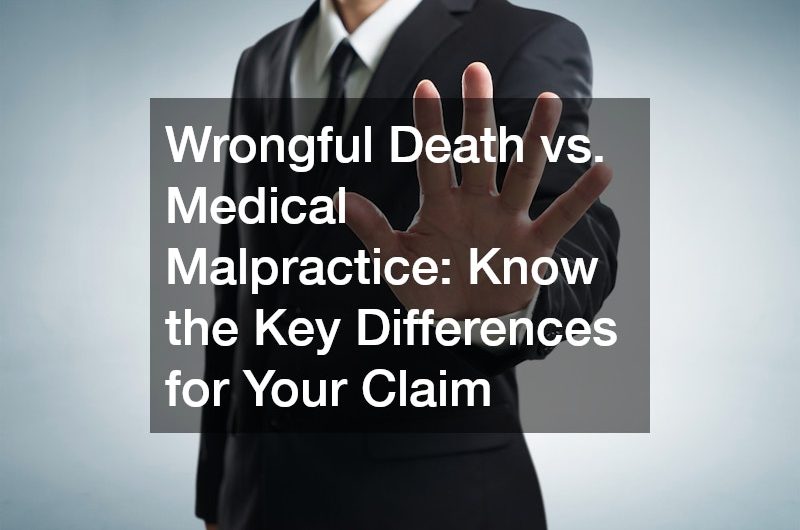 Wrongful Death vs. Medical Malpractice: Know the Key Differences for Your Claim